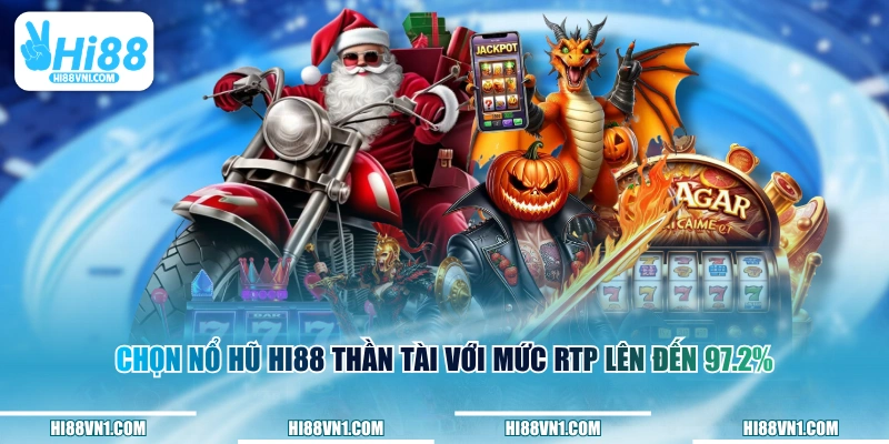 Chọn nổ hũ HI88 Thần Tài với mức RTP lên đến 97.2%